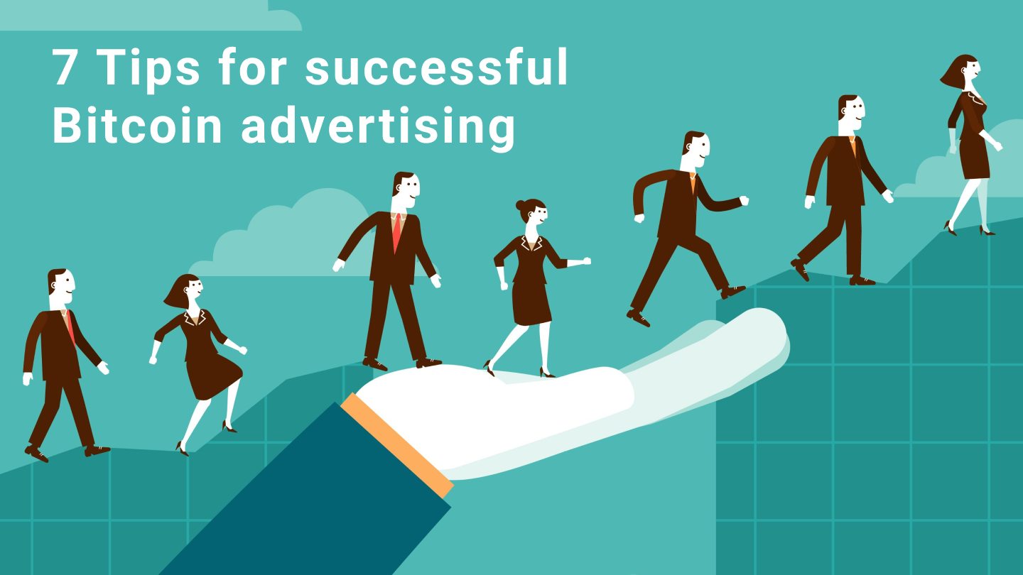 7 Tips for successful Bitcoin advertising