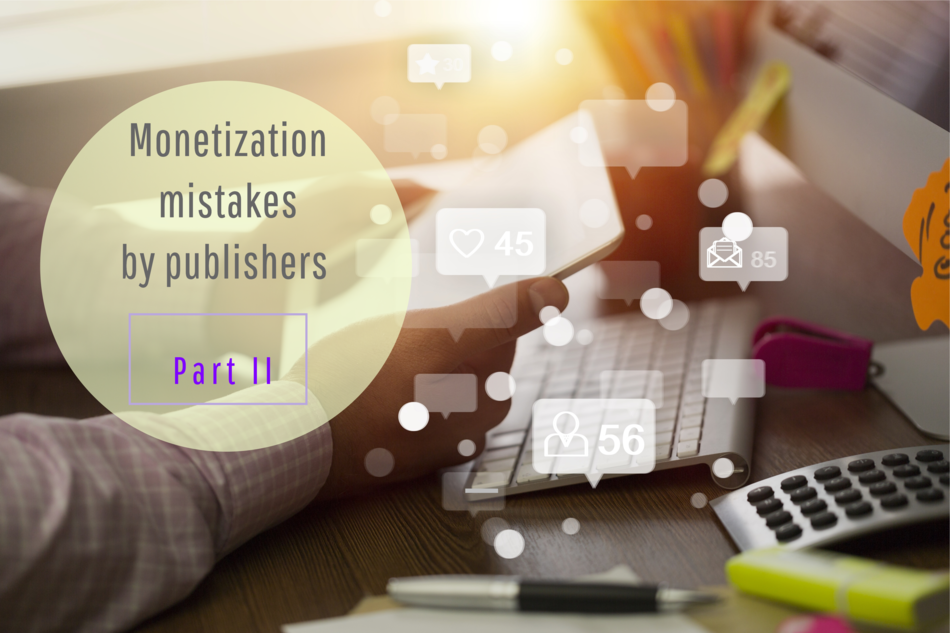 Top 10 Common Monetization Mistakes Made By Webmasters – Part 2