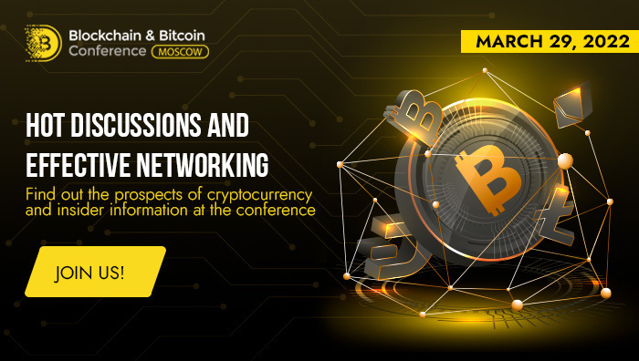 Don’t Miss the 11th Blockchain & Bitcoin Conference Moscow – 2022