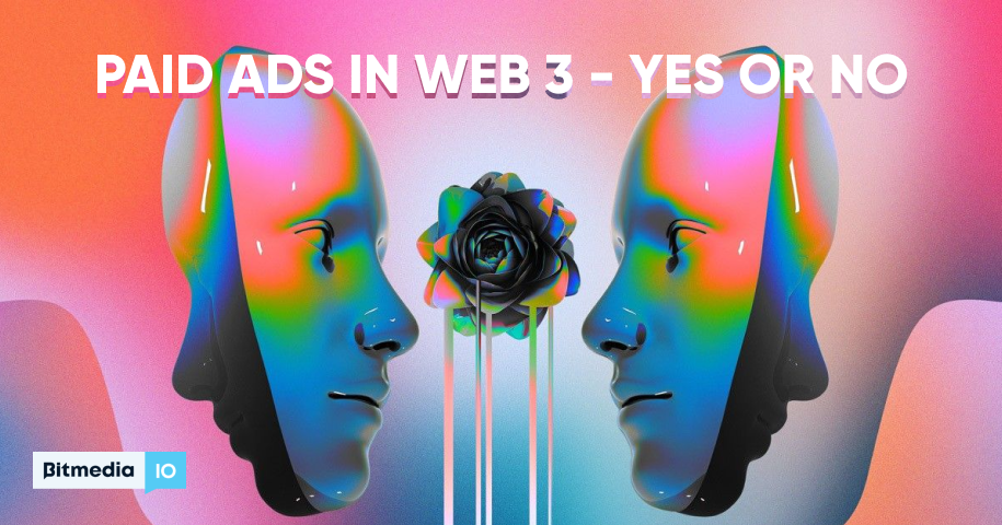 Why Paid Ads are More Important in Web3 – Part 1