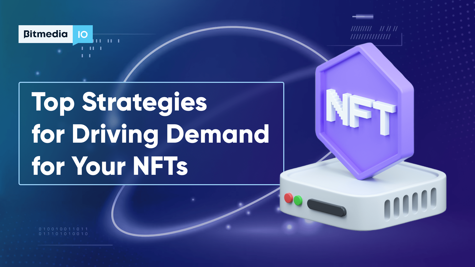 Top Strategies for Driving Demand for Your NFTs